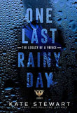 One Last Rainy Day: The Legacy of a Prince (Paperback) by Kate Stewart
