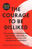 The Courage to Be Disliked: How to Free Yourself, Change Your Life and Achieve Real Happiness [PB] | 978-1668065969