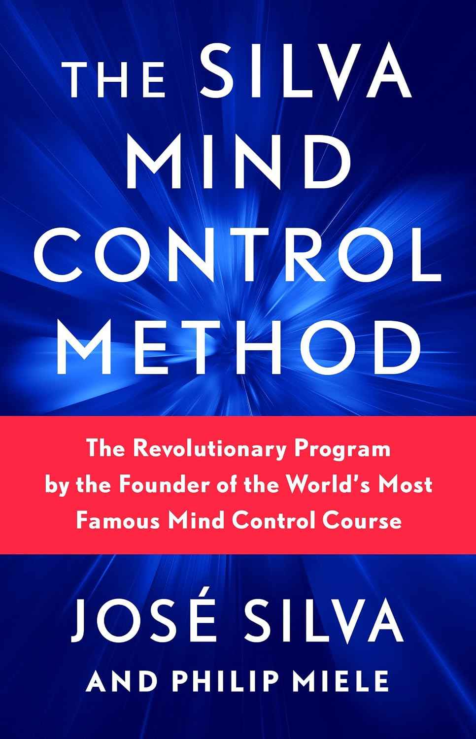 The Silva Mind Control Method by José Silva & Philip Miele – Paperback (ISBN: 9781982185602)