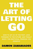 The Art of Letting Go (Paperback) by Damon Zahariades