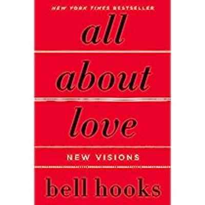 All About Love: New Visions: 1 (Love Song to the Nation) Paperback by bell hooks