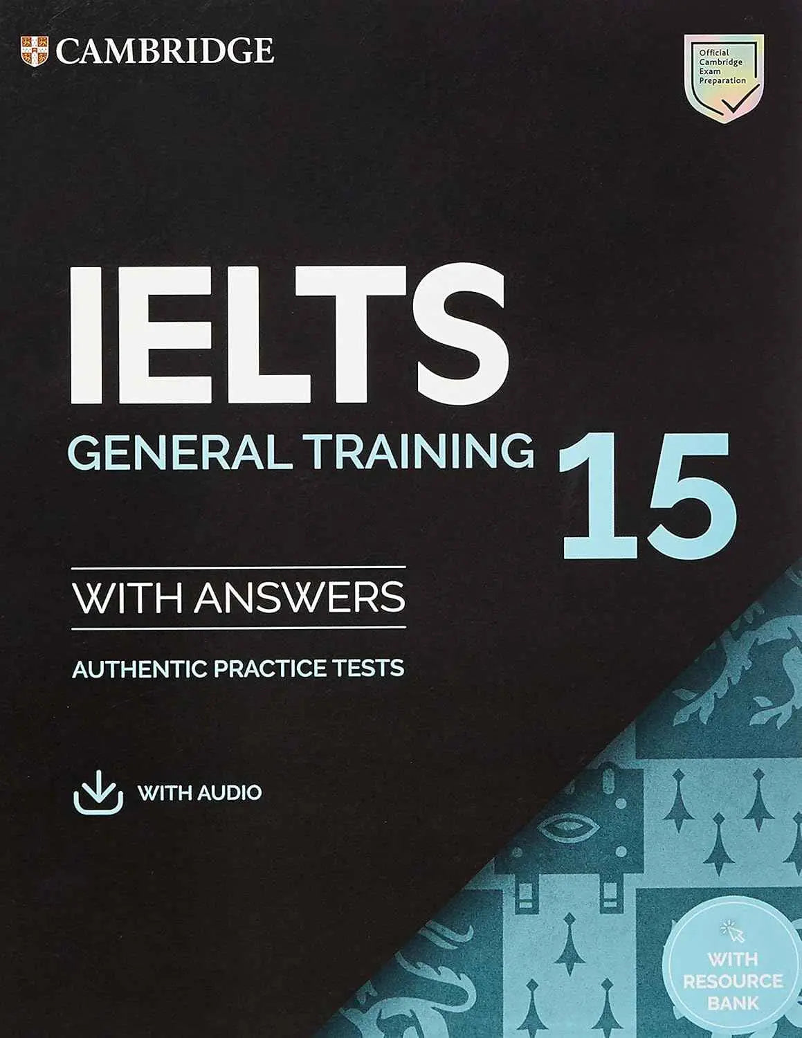 IELTS General Training Practice – Cambridge 15 with Audio & Answers |9781108781626|