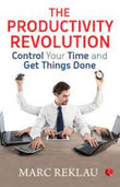 THE PRODUCTIVITY REVOLUTION: Control your time and get things done! (Paperback)Ð   by Marc Reklau