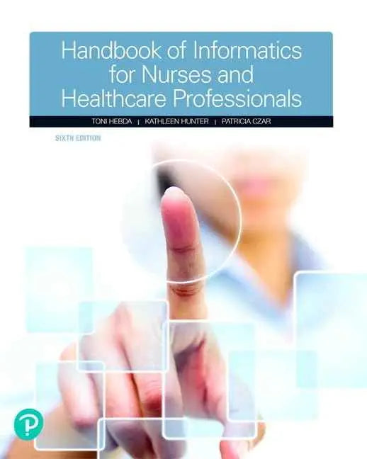 Handbook of Informatics for Nurses & Healthcare Professionals 6th Ed |9780134711010|