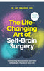 The Life-Changing Art of Self-Brain Surgery by W. Lee Warren, MD – Paperback (ISBN: 9798400509889)