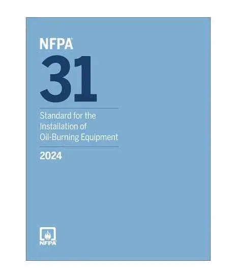 NFPA 31 Oil Burning Equipment Code 2024 Fuel Oil Installation Safety Standard