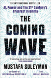 The Coming Wave : The instant Sunday Times bestseller from the ultimate AI insider (Paperback)