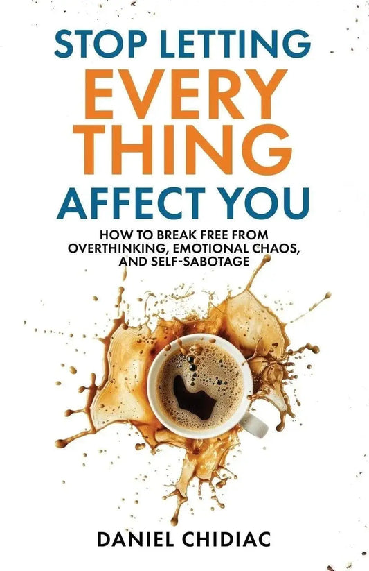 Stop Letting Everything Affect You: Paperback image 1