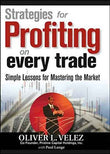 Strategies for Profiting on Every Trade:(Paperback) by Oliver L. Velez