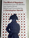 The Mind of Napoleon: A Selection of His Written and Spoken Words – J. Christopher Herold [PB]