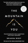 The Mountain Is You: Transforming Self-Sabotage Into Self-Mastery – Paperback (2024)  By Brianna Wiest ISBN: 978-1949759228