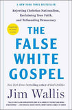 The False White Gospel (Hardcover) by Jim Wallis