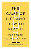 The Game of Life and How to Play It (Paperback) by Florence Scovel Shinn