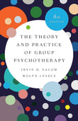 The Theory and Practice of Group Psychotherapy – 6th Edition Yalom & Leszcz Hardcover |9781541617575|