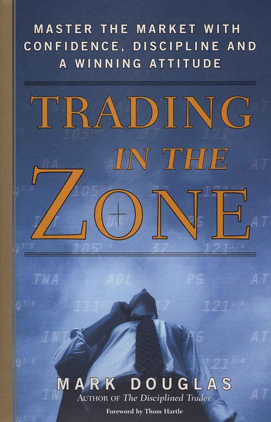 Trading in the Zone – Mark Douglas (Hardcover)