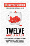 Twelve and a Half - by Gary Vaynerchuk