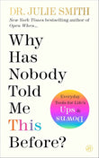 Why Has Nobody Told Me This Before? – Julie Smith Paperback |9780063227941|