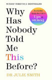 Why Has Nobody Told Me This Before Paperback by Dr Julie Smith